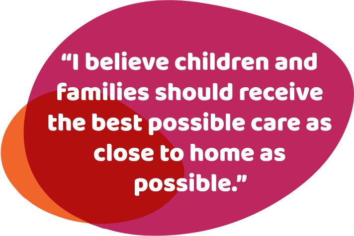 “These families are glad they didn’t have to travel as far for specialty care.”